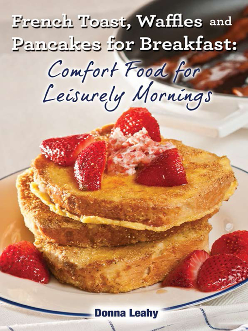 Title details for French Toast, Waffles and Pancakes for Breakfast by Donna Leahy - Available